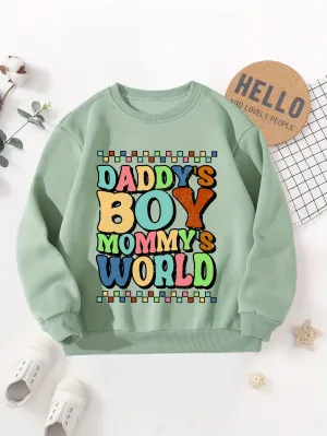 Daddy’s Boy, Mommy’s World – Warm Boys’ Fleece Pullover for Fall/Winter: Durable, Comfy Crew Neck with Unique Print