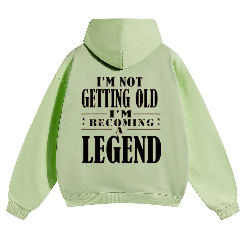 Mens Vintage I'm Not Getting Old I'm Becoming A Legend Hoodies